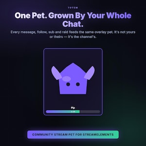 Può includere: Una grafica digitale per Totem con il testo One Pet. Grown By Your Whole Chat. Every message, follow, sub and raid feeds the same overlay pet. It's not yours or theirs — it's the channel's. Una creatura viola chiamata Pip al livello 20.