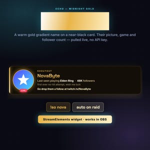 Könnte beinhalten: Eine digitale Benutzeroberfläche namens Echo Midnight Gold mit einer dunklen Karte und einem goldenen Farbverlauf. Sie zeigt ein Profil für NovaByte mit blauem Sternsymbol, den Spielstatus Elden Ring, 48K Follower und einen Twitch-Link. Enthält Schaltflächen für !so nova, auto on raid und StreamElements widget.