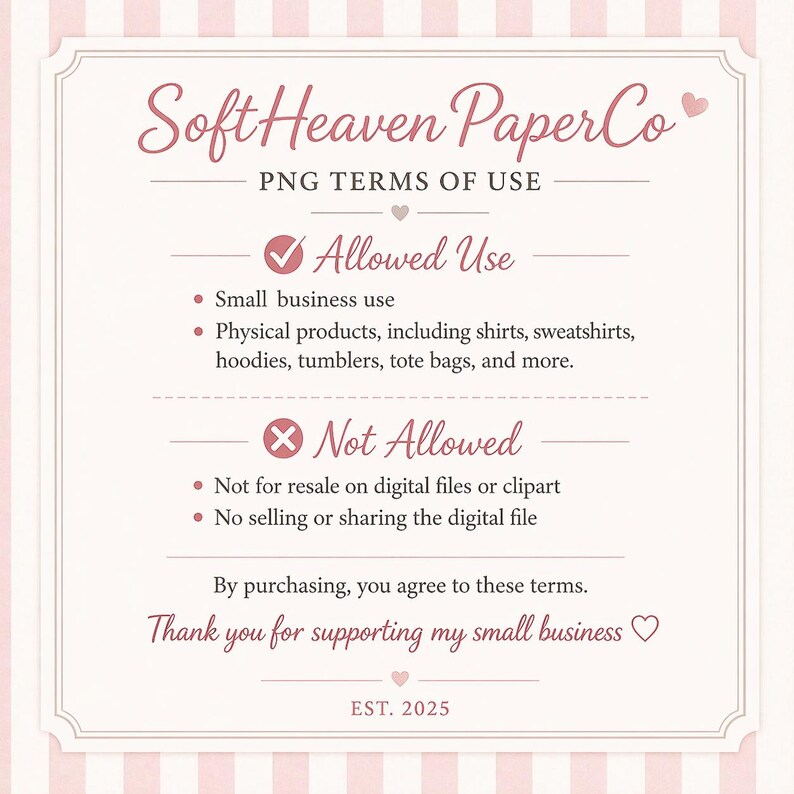 May include: A pink and white striped background with a framed document. The document details PNG terms of use, including allowed and not allowed uses for small businesses. The document is from Soft Heaven Paper Co.