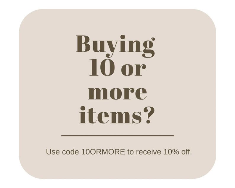 May include: A beige background with rounded corners features the text "Buying 10 or more items?" in a dark brown serif font. Below, a horizontal line separates the text from the promotional code: "Use code 10ORMORE to receive 10% off."