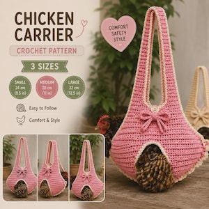 May include: A pink crochet chicken carrier with a cream-colored trim and a bow detail. The pattern includes three sizes: 9.5 inches, 11 inches, and 12.5 inches. Text on the image reads CHICKEN CARRIER CROCHET PATTERN, 3 SIZES, COMFORT SAFETY STYLE.