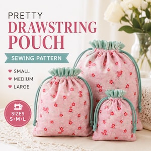 May include: Three pink drawstring pouches with a small red floral pattern and light green trim. The text reads PRETTY DRAWSTRING POUCH SEWING PATTERN, SMALL, MEDIUM, LARGE, and S M L. The pouches are shown in three different sizes for sewing.