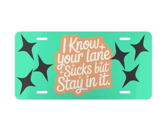 I know Your Lane Sticks But Stay In It Teller | türkisfarbenes Nummernschild