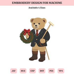 May include: Embroidery design for machine featuring a tan teddy bear wearing a dark blazer, a striped tie, and brown boots. The bear holds a green Christmas wreath with a red bow and a wooden cane. Text reads EMBROIDERY DESIGN FOR MACHINE.