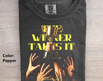 Comfort Colors The Winner Takes It All T-shirt, ABBA Fan Gifts, Retro Musical Tee, 70s Music Shirt