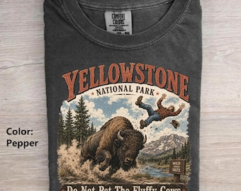 Yellowstone National Park Do Not Pet The Fluffy Cows Comfort Colors T-shirt, Funny Meme Tee, Wildlife Lover Gift, Family Trip Vacation