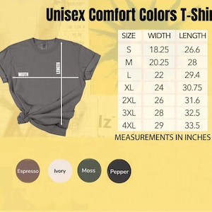 May include: A grey Unisex Comfort Colors T-shirt with size and measurement details in inches. The shirt is displayed with measurements for width and length. Color options include Espresso, Ivory, Moss, and Pepper.