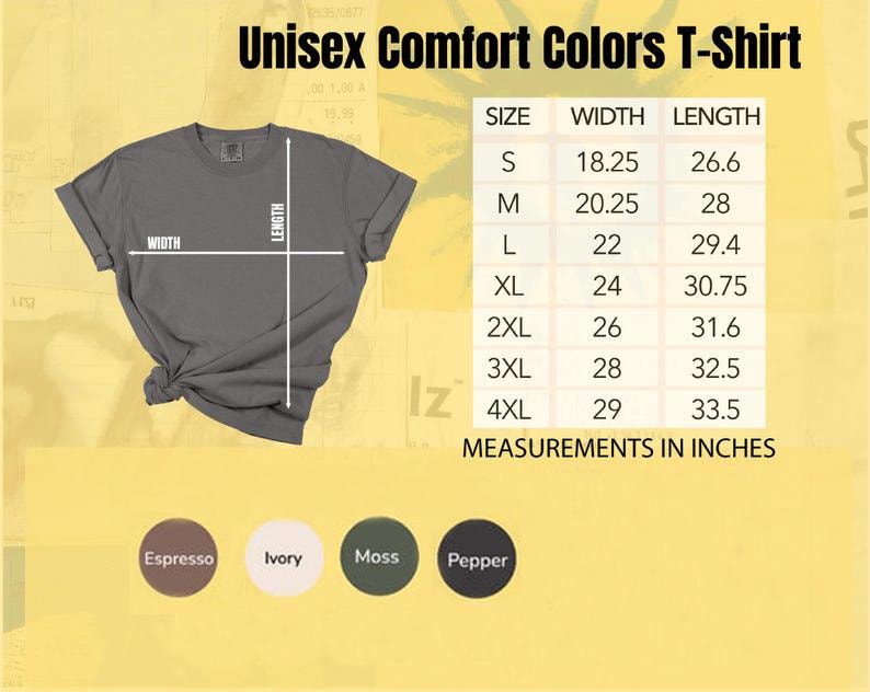 May include: A grey Unisex Comfort Colors T-shirt with size and measurement details in inches. The shirt is displayed with measurements for width and length. Color options include Espresso, Ivory, Moss, and Pepper.