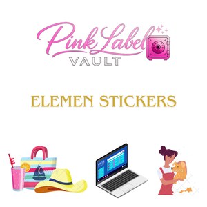 May include: A digital graphic featuring the text Pink Label VAULT with a pink safe icon, followed by the text ELEMEN STICKERS. Below are illustrations of a pink drink, a striped tote bag, a yellow sun hat, a laptop, and a person with a dog.
