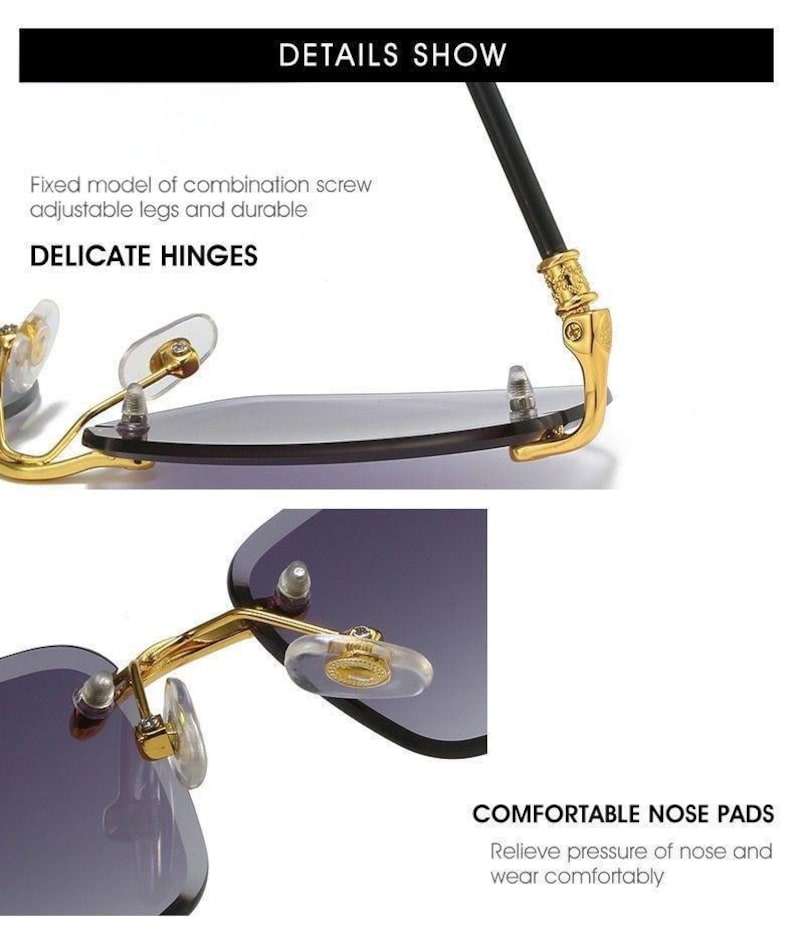 May include: Close-up of rimless sunglasses with gold-colored accents. The image highlights the delicate hinges, comfortable nose pads, and adjustable legs. Text on the image reads "DETAILS SHOW", "DELICATE HINGES", and "COMFORTABLE NOSE PADS".