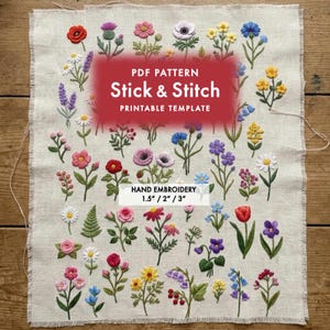 May include: A beige fabric square with a variety of colorful embroidered flowers. The text "PDF PATTERN Stick & Stitch PRINTABLE TEMPLATE" is displayed on a red banner. The text "HAND EMBROIDERY 1.5" / 2" / 3"" is also visible.
