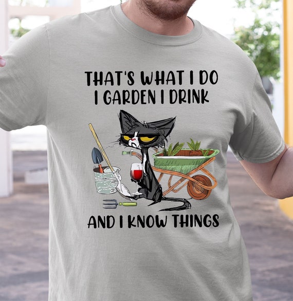 That's What I Do I Garden I Drink Wine 
