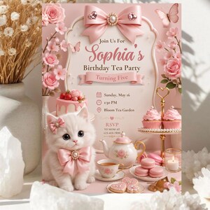 May include: A pink birthday tea party invitation for Sophia, turning five, featuring a white kitten with a pink bow, a cake, cupcakes, and a teapot. The text includes the date, time, location, and RSVP details on a decorative background.