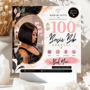 May include: A promotional flyer for Hair By Kitty featuring a photo of a person with a black bob hairstyle. The text reads $100 Basic Bob Special, Deposit Required, Book Now, and Hair Not Included, with icons for date, time, location, and RSVP.