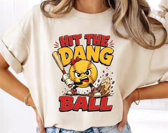 Hit The Dang Ball Shirt, Funny Softball Tee, Cute Softball Player Gift, Game Day T-Shirt, Softball Mom Shirt