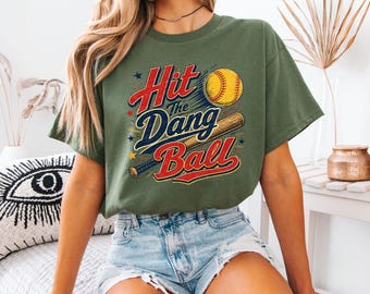 Hit The Dang Ball Shirt, Funny Softball T-Shirt, Game Day Tee, Softball Mom Gift, Baseball Lover Shirt, Sports Fan Tee