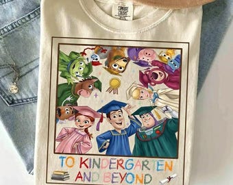 To Kindergarten and Beyond Shirt, Toy Story Graduation Comfort Colors Tee, Kindergarten Grad Gift, Woody Buzz Matching Class Shirt