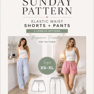 May include: A PDF pattern for elastic waist shorts and pants, with two length options. The design is beginner-friendly and available in sizes XS-XL. The image includes illustrations of the shorts and pants, and models wearing the garments.