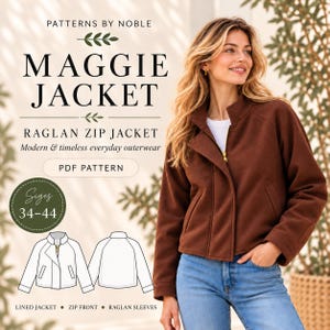 May include: A brown raglan zip jacket with a high collar and front zip fastening. The text reads PATTERNS BY NOBLE MAGGIE JACKET RAGLAN ZIP JACKET Modern & timeless everyday outerwear PDF PATTERN Sizes 34-44 LINED JACKET ZIP FRONT RAGLAN SLEEVES.