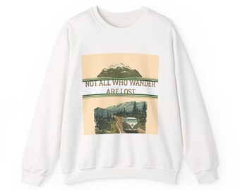 Not All Who Wander Crewneck Sweatshirt, Nature Adventure Travel Apparel