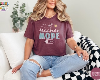 Teacher Mode Off Shirt, Teacher Off Duty Shirt, Funny Teacher Gift, Class Dismissed, Last Day Of School, Teacher Summer, Teacher PNG Digital