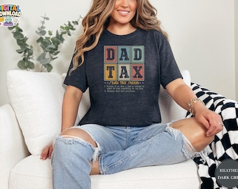 Dad Tax T-Shirt, Father's Day Shirt, Funny Dad Gift for Father's Day, Gift for Dad, Dad Tax Shirt, Funny Dada Shirt, Funny Dad J PNG Digital