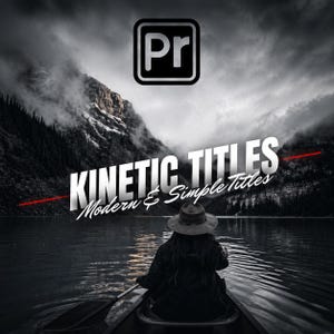 May include: A cinematic image featuring a person in a boat on a lake, with mountains and fog in the background. The text "KINETIC TITLES Modern & Simple Titles" is overlaid. The Adobe Premiere Pro logo is in the top left corner.