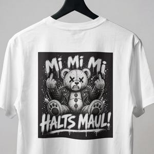 Funny Bear Shirt, Mi Mi Mi Halts Maul T-Shirt, Sarcastic Bear Tee, Dark Humor Graphic Shirt, Funny Gift for Adults