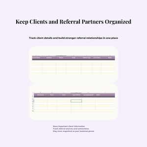 May include: A digital document with the text "Keep Clients and Referral Partners Organized." The document includes two tables with column headers such as "Contact Name," "Business," and "Email." The document is designed to track client details and referral sources.