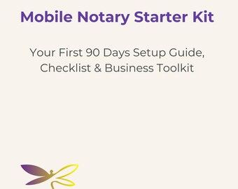 Mobile Notary Starter Kit | First 90 Days Setup Guide | Beginner Notary Checklist | Signing Tracker & Business Toolkit