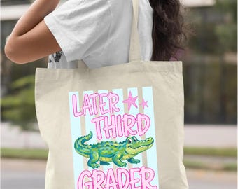 Later Third Grader Tote Bag, 3rd Grade School Bag, Alligator Student Tote, Back to School Gift for Girls Boys, 3rd Grade Graduation Gift