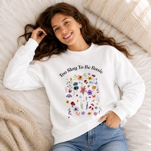 Too Slay To Be Basic – Floral Wildflower Crewneck Sweatshirt, Sassy Statement Pullover