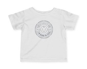 I am Born In 2019 Infant Tee | Baby Year Onesie Tee