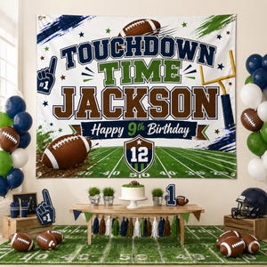 May include: A rectangular fabric banner featuring a football theme with the text TOUCHDOWN TIME JACKSON Happy 9th Birthday. The design includes a football field, a football, a number 12 shield, and a yellow goalpost on a white background.