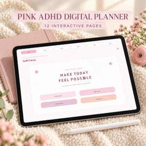 Puede incluir: Una tableta digital que muestra un planificador digital ADHD rosa con 12 páginas interactivas. La pantalla muestra el texto 'Soft Focus' y 'Make Today Feel Possible' con botones de navegación etiquetados como 'Plan Today', 'Sort Tasks', 'Start Focus' y 'Check In'.