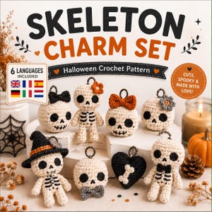 May include: A collection of crocheted skeleton charms featuring various designs including skulls with bows, a skeleton wearing a witch hat, and a heart with a bone. The text reads SKELETON CHARM SET, Halloween Crochet Pattern, 6 LANGUAGES INCLUDED, and CUTE, SPOOKY & MADE WITH LOVE!