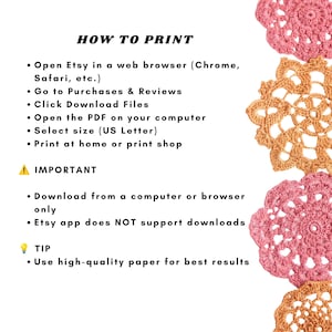 May include: A digital instruction guide titled HOW TO PRINT with black text on a white background, detailing steps to download and print files from Etsy. To the right, four circular crocheted doilies in alternating pink and orange colors.