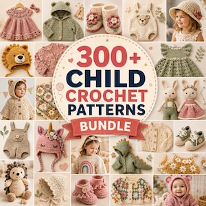 Könnte beinhalten: Eine Sammlung von Häkelmustern für Kinder, die verschiedene handgefertigte Artikel zeigt. Das Bild zeigt Kleider, Hüte, Stiefelchen, Pullover und Stofftiere. Der zentrale Text lautet "300+ CHILD CROCHET PATTERNS BUNDLE". Die Artikel sind in verschiedenen Farben, darunter Rosa, Grün und Beige.