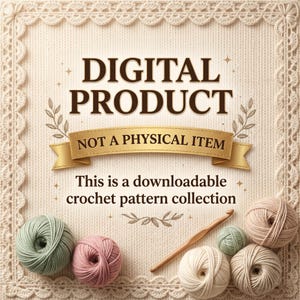 May include: Digital product image with text that reads "DIGITAL PRODUCT" and "NOT A PHYSICAL ITEM". The image shows several balls of yarn in pastel colors, a wooden crochet hook, and the text "This is a downloadable crochet pattern collection."