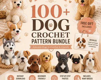 May include: A digital bundle cover titled 100+ DOG CROCHET PATTERN BUNDLE featuring various crocheted dog figures including a poodle, golden retriever, corgi, husky, bulldog, dachshund, and pug, with text indicating a free puppy keychain pattern.