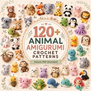 May include: A collection of small crocheted animal figures surrounding a central circular graphic with the text 120+ ANIMAL AMIGURUMI CROCHET PATTERNS Instant PDF Download. The figures include a bear, rabbit, fox, elephant, giraffe, panda, pig, lion, and others.