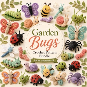 May include: A collection of colorful, crocheted garden bugs, including butterflies, bees, ladybugs, caterpillars, snails, dragonflies, and spiders. The image features the text "Garden Bugs Crochet Pattern Bundle" and "Instant Download PDF".