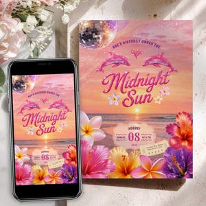 May include: A birthday invitation with a sunset theme, featuring the text "Midnight Sun" and the date August 08. The design includes dolphins, flowers, and a disco ball. A smartphone displays the same invitation.