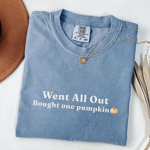 T-shirt « J'ai tout acheté, j'ai pris une citrouille », T-shirt humoristique « Chasse aux citrouilles », T-shirt d'automne aux couleurs confortables, T-shirt graphique d'automne douillet, Cadeau amusant pour elle