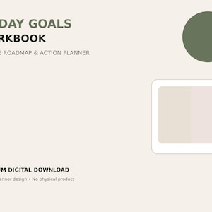 May include: A 90-day goals workbook featuring the text 90-DAY GOALS WORKBOOK, 64-PAGE ROADMAP & ACTION PLANNER, and PREMIUM DIGITAL DOWNLOAD. The design includes a solid dark green circle and a rectangular frame with a light beige interior.