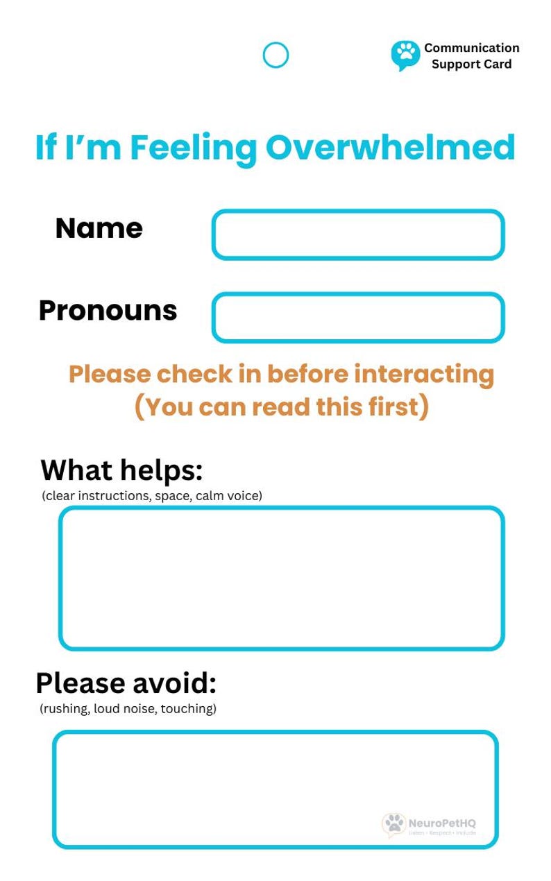 K&ouml;nnte beinhalten: Eine wei&szlig;e Kommunikations-Support-Karte mit blauem Text und R&auml;ndern. Sie enth&auml;lt den Titel If I'm Feeling Overwhelmed, Felder f&uuml;r Name und Pronouns sowie Abschnitte f&uuml;r What helps und Please avoid mit leeren Feldern zum Ausf&uuml;llen.