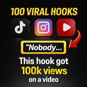 Könnte beinhalten: Bild mit dem Text "100 VIRAL HOOKS" über Social-Media-Symbolen für TikTok, Instagram und YouTube. Darunter steht der Text "Nobody... This hook got 100k views on a video."