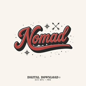 May include: A graphic design featuring the word Nomad in a bold red script font with a black drop shadow. The design includes two crossed arrows and two four-pointed stars, with small black dots scattered around. Text reads Digital Download 300 DPI + PNG.