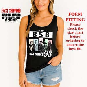 May include: Black tank top with the text "IN MY BSB ERA SINCE '93" and images of the band members. The tank top also has the text "FAST SHIPPING EXPEDITED SHIPPING OPTIONS AVAILABLE AT CHECKOUT" and "FORM FITTING Please check the size chart before ordering to ensure the best fit."
