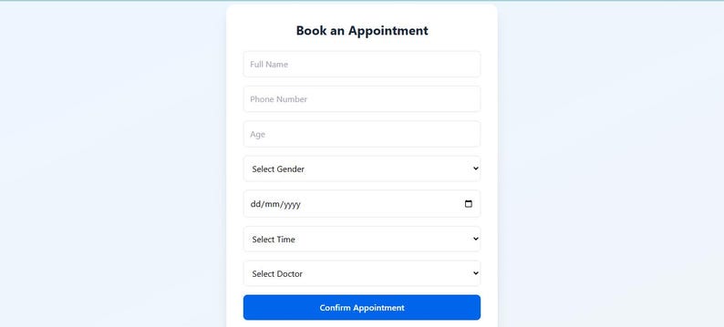May include: A digital form titled "Book an Appointment" with fields for full name, phone number, age, gender selection, date, time, and doctor selection. A blue button at the bottom reads "Confirm Appointment".